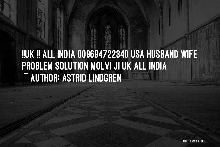 Astrid Lindgren Quotes: !!uk !! All India 009694722340 Usa Husband Wife Problem Solution Molvi Ji Uk All India