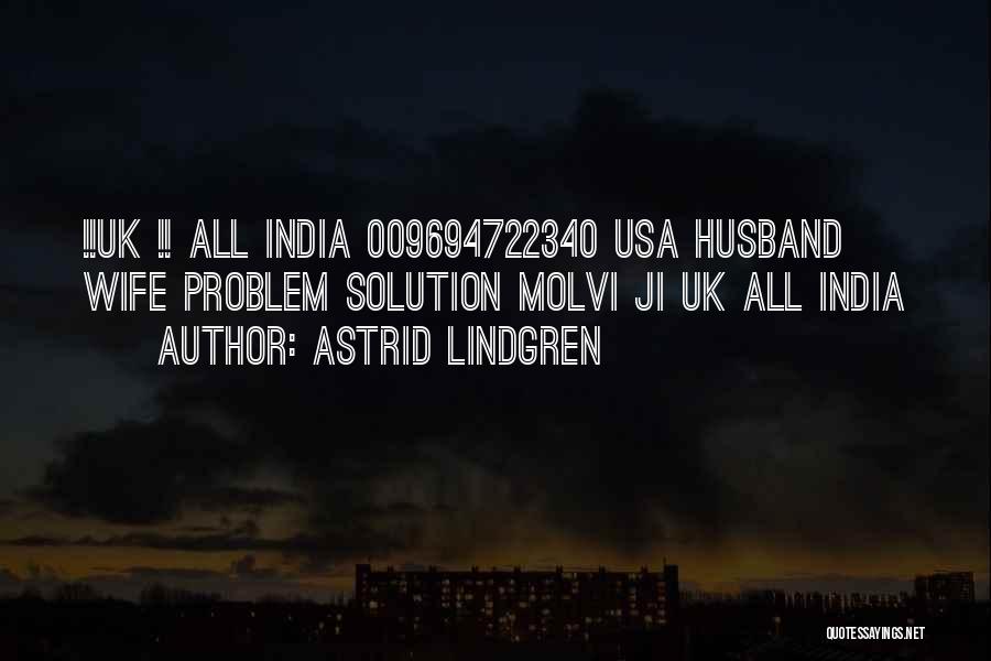 Astrid Lindgren Quotes: !!uk !! All India 009694722340 Usa Husband Wife Problem Solution Molvi Ji Uk All India