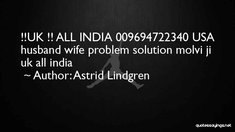 Astrid Lindgren Quotes: !!uk !! All India 009694722340 Usa Husband Wife Problem Solution Molvi Ji Uk All India