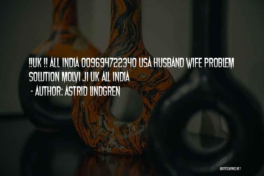 Astrid Lindgren Quotes: !!uk !! All India 009694722340 Usa Husband Wife Problem Solution Molvi Ji Uk All India