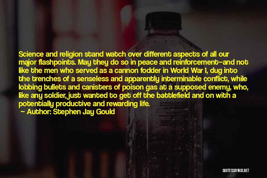 Stephen Jay Gould Quotes: Science And Religion Stand Watch Over Different Aspects Of All Our Major Flashpoints. May They Do So In Peace And