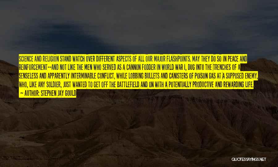 Stephen Jay Gould Quotes: Science And Religion Stand Watch Over Different Aspects Of All Our Major Flashpoints. May They Do So In Peace And