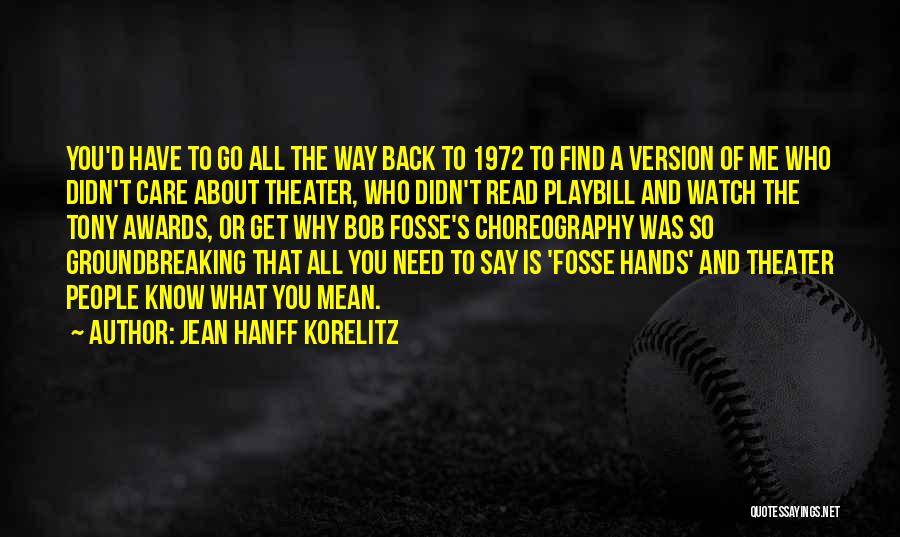 Jean Hanff Korelitz Quotes: You'd Have To Go All The Way Back To 1972 To Find A Version Of Me Who Didn't Care About