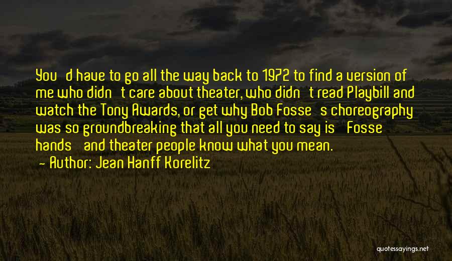 Jean Hanff Korelitz Quotes: You'd Have To Go All The Way Back To 1972 To Find A Version Of Me Who Didn't Care About