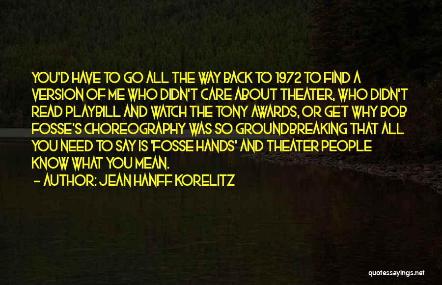 Jean Hanff Korelitz Quotes: You'd Have To Go All The Way Back To 1972 To Find A Version Of Me Who Didn't Care About