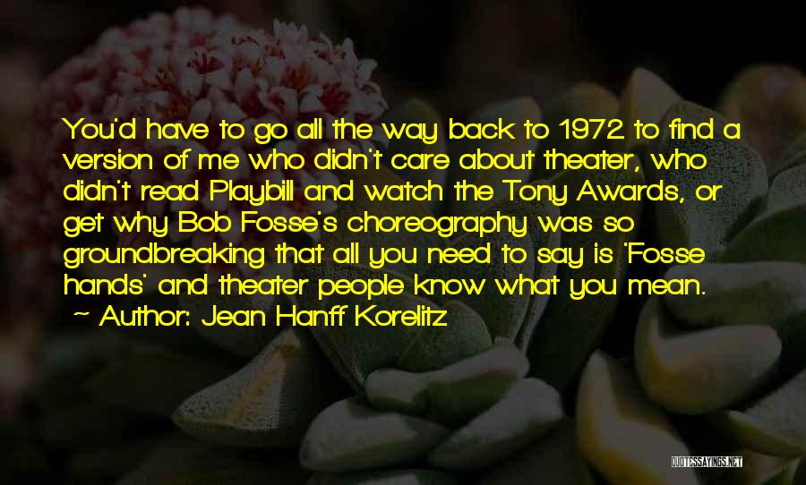 Jean Hanff Korelitz Quotes: You'd Have To Go All The Way Back To 1972 To Find A Version Of Me Who Didn't Care About