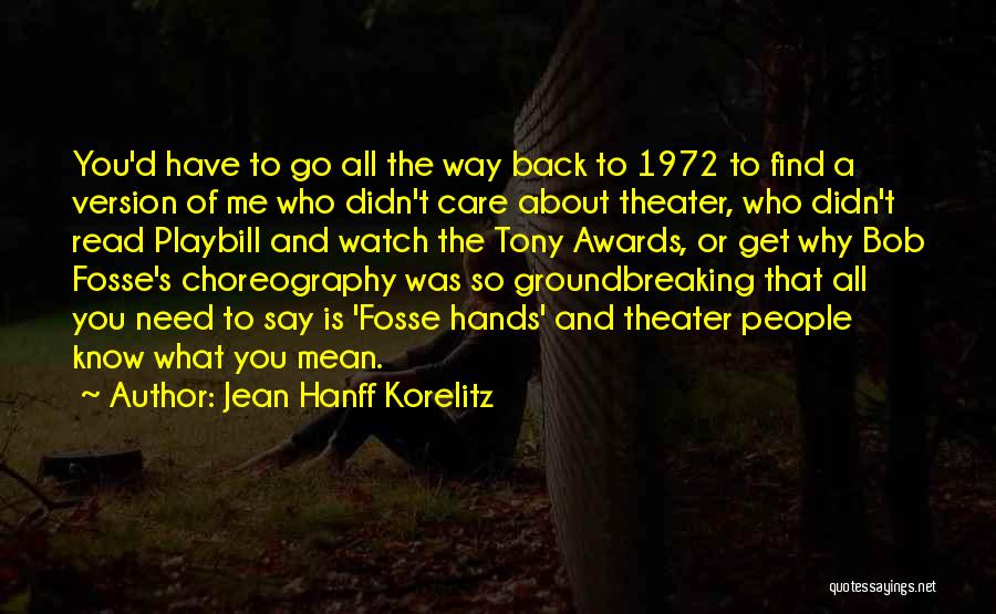 Jean Hanff Korelitz Quotes: You'd Have To Go All The Way Back To 1972 To Find A Version Of Me Who Didn't Care About