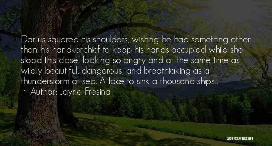 Jayne Fresina Quotes: Darius Squared His Shoulders, Wishing He Had Something Other Than His Handkerchief To Keep His Hands Occupied While She Stood