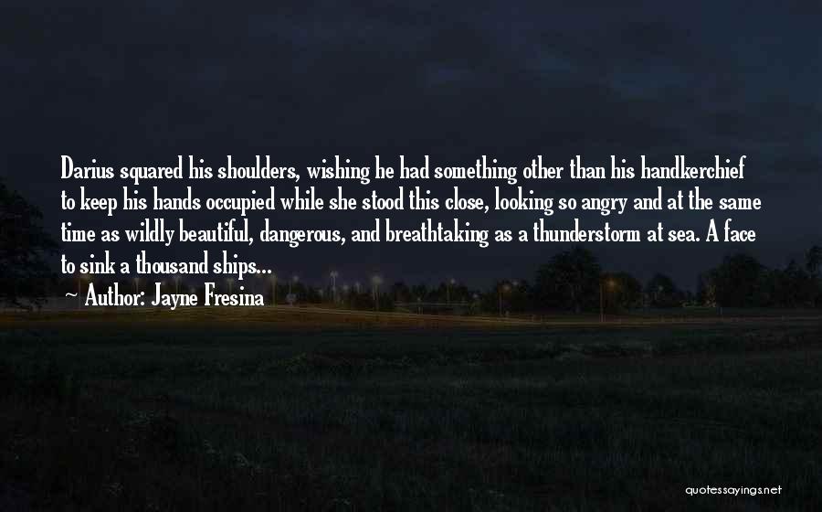 Jayne Fresina Quotes: Darius Squared His Shoulders, Wishing He Had Something Other Than His Handkerchief To Keep His Hands Occupied While She Stood