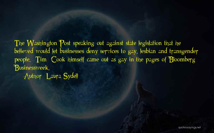 Laura Sydell Quotes: The Washington Post Speaking Out Against State Legislation That He Believed Would Let Businesses Deny Services To Gay, Lesbian And