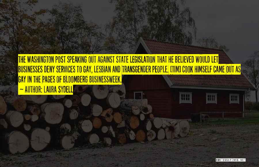 Laura Sydell Quotes: The Washington Post Speaking Out Against State Legislation That He Believed Would Let Businesses Deny Services To Gay, Lesbian And