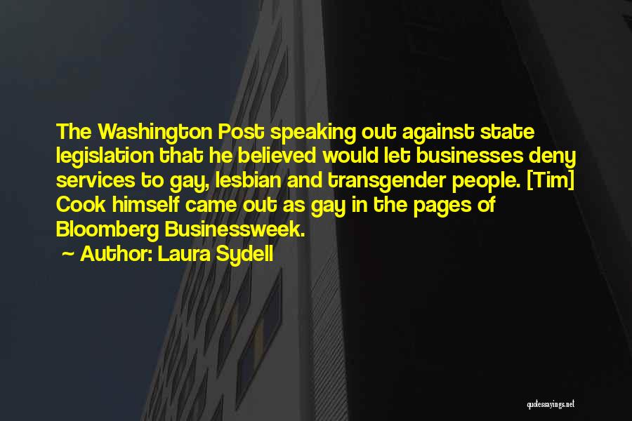 Laura Sydell Quotes: The Washington Post Speaking Out Against State Legislation That He Believed Would Let Businesses Deny Services To Gay, Lesbian And
