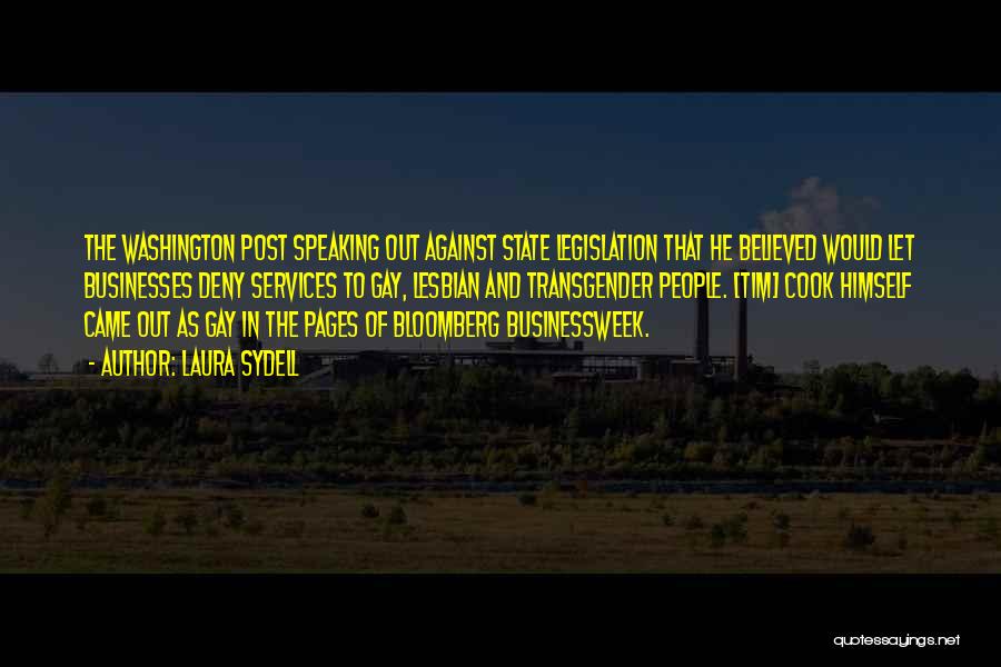 Laura Sydell Quotes: The Washington Post Speaking Out Against State Legislation That He Believed Would Let Businesses Deny Services To Gay, Lesbian And