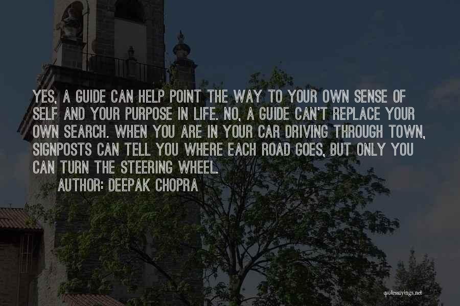 Deepak Chopra Quotes: Yes, A Guide Can Help Point The Way To Your Own Sense Of Self And Your Purpose In Life. No,