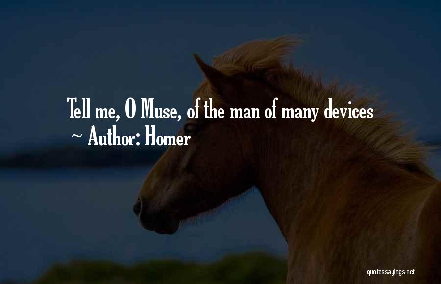 Homer Quotes: Tell Me, O Muse, Of The Man Of Many Devices