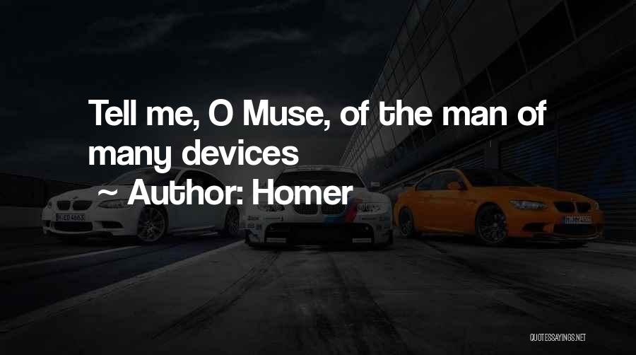 Homer Quotes: Tell Me, O Muse, Of The Man Of Many Devices
