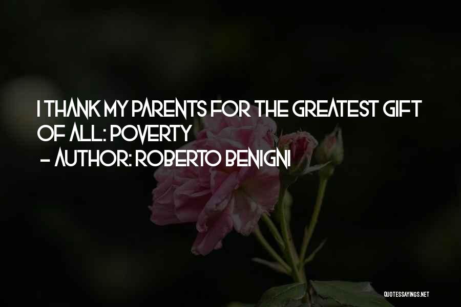 Roberto Benigni Quotes: I Thank My Parents For The Greatest Gift Of All: Poverty