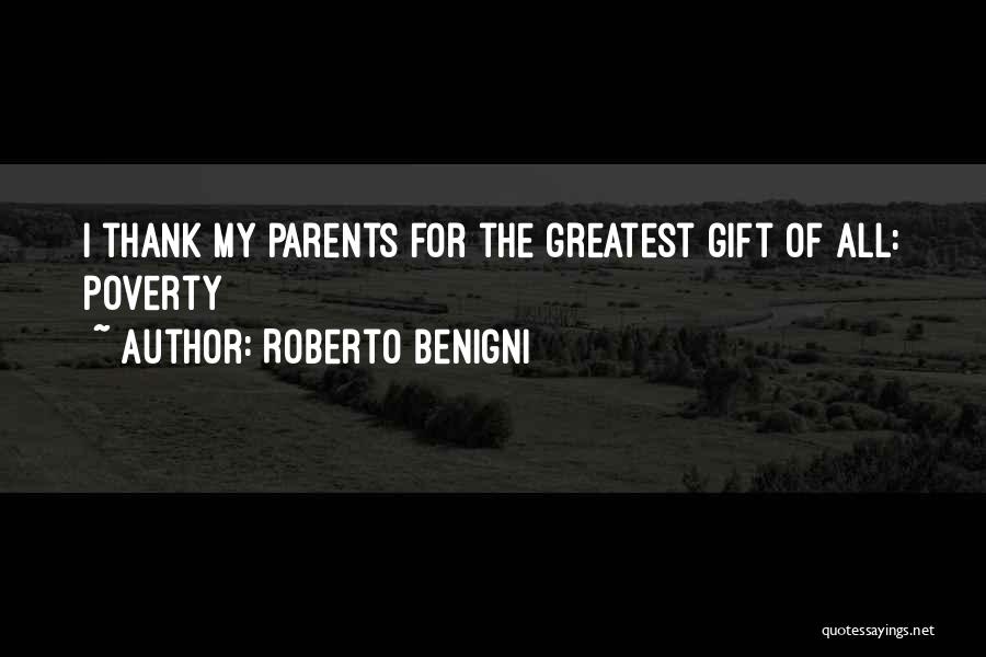 Roberto Benigni Quotes: I Thank My Parents For The Greatest Gift Of All: Poverty