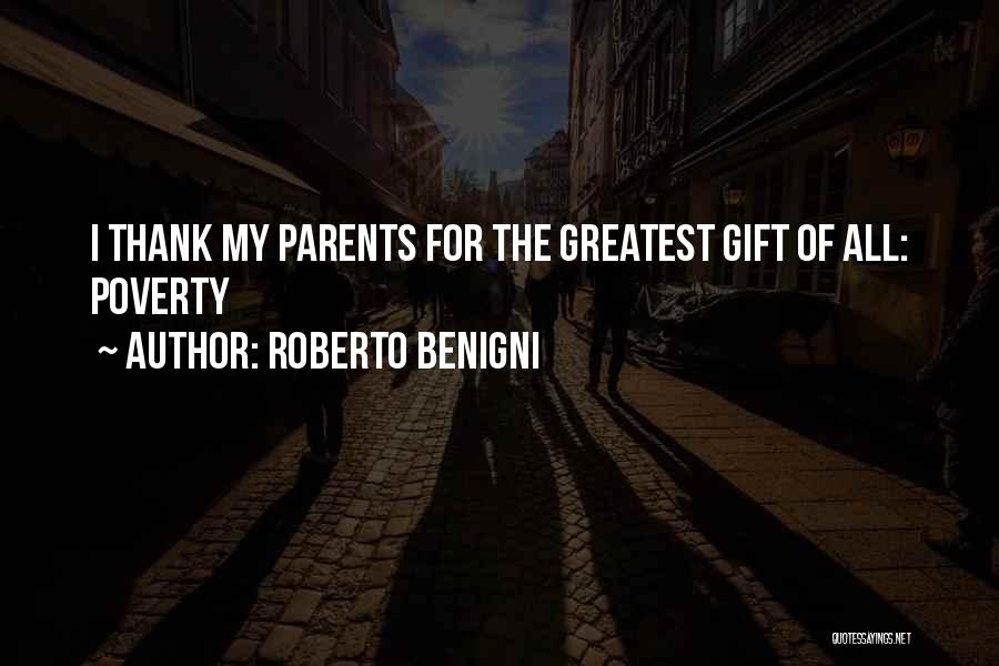 Roberto Benigni Quotes: I Thank My Parents For The Greatest Gift Of All: Poverty