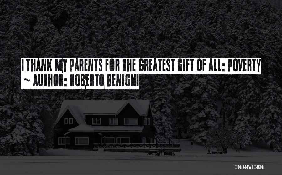 Roberto Benigni Quotes: I Thank My Parents For The Greatest Gift Of All: Poverty