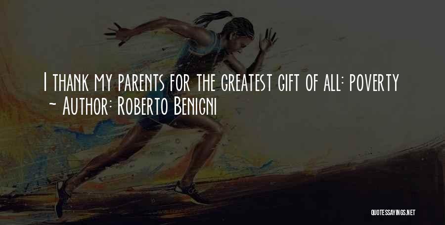 Roberto Benigni Quotes: I Thank My Parents For The Greatest Gift Of All: Poverty