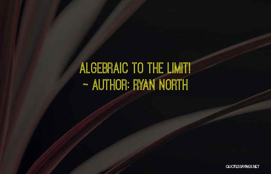 Ryan North Quotes: Algebraic To The Limit!