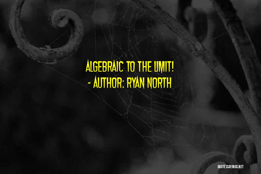 Ryan North Quotes: Algebraic To The Limit!