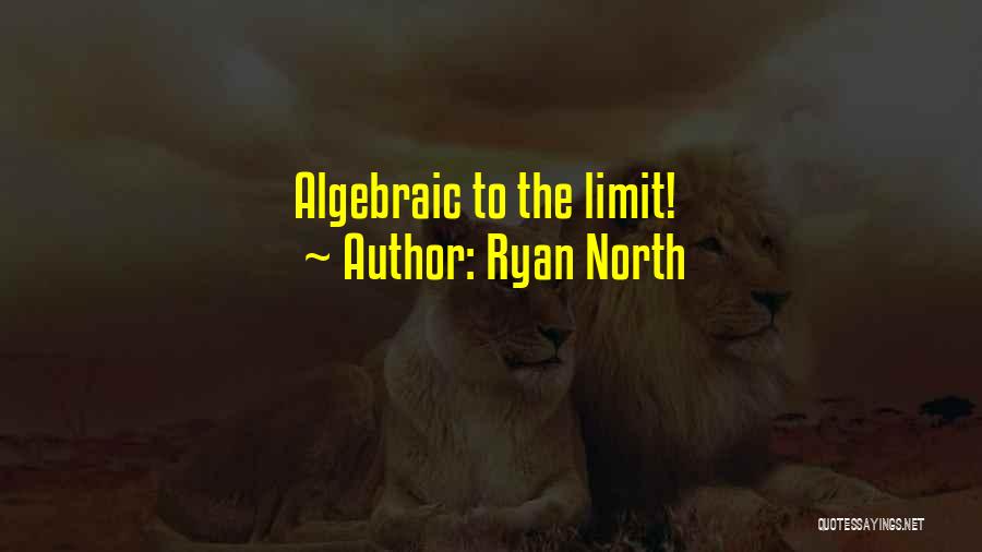 Ryan North Quotes: Algebraic To The Limit!