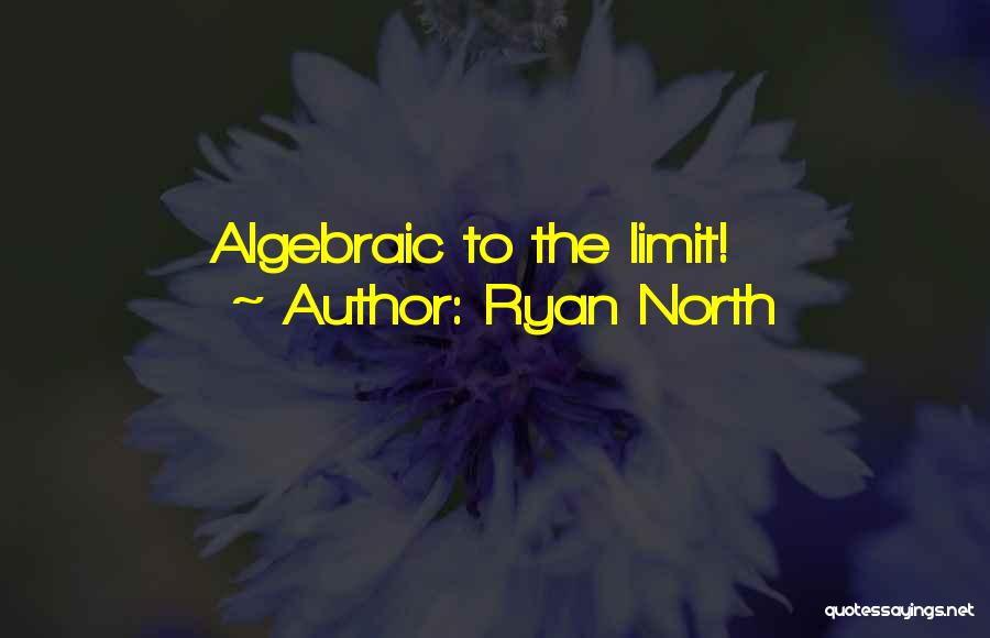 Ryan North Quotes: Algebraic To The Limit!