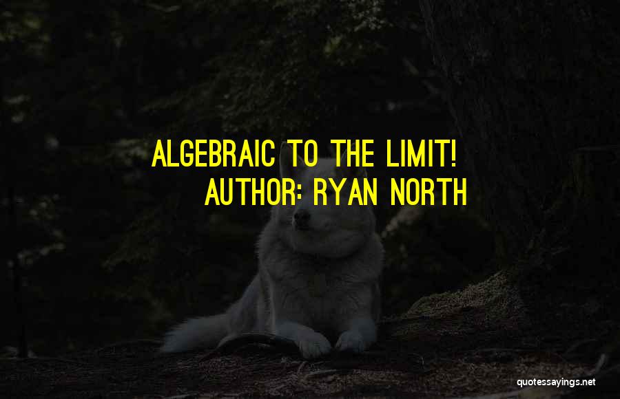 Ryan North Quotes: Algebraic To The Limit!