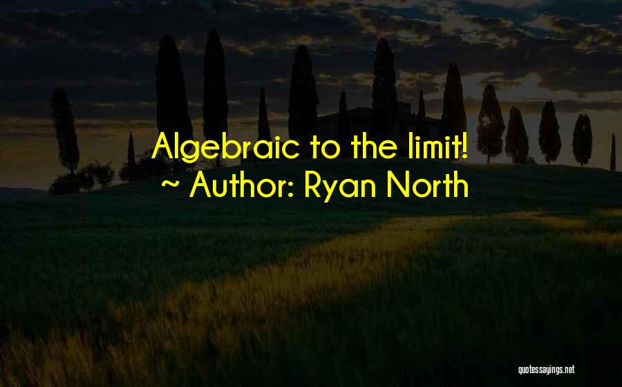 Ryan North Quotes: Algebraic To The Limit!