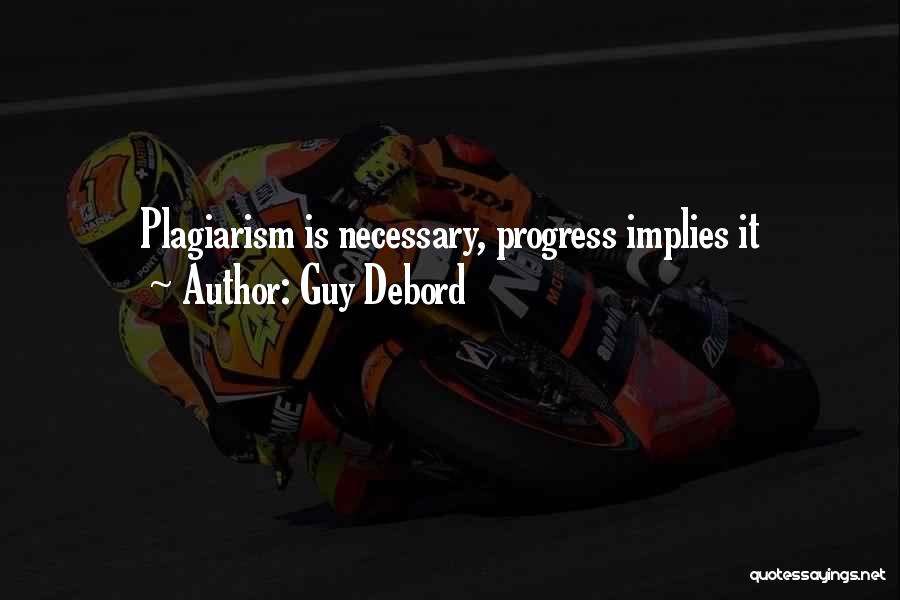 Guy Debord Quotes: Plagiarism Is Necessary, Progress Implies It