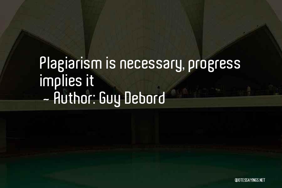 Guy Debord Quotes: Plagiarism Is Necessary, Progress Implies It