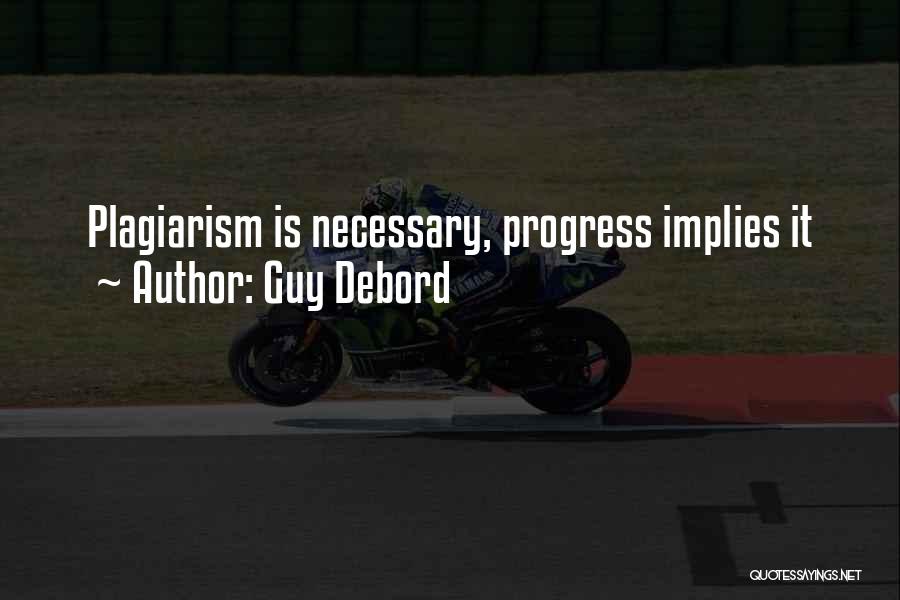 Guy Debord Quotes: Plagiarism Is Necessary, Progress Implies It