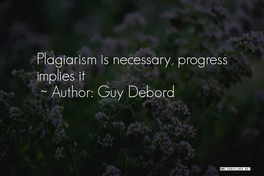 Guy Debord Quotes: Plagiarism Is Necessary, Progress Implies It