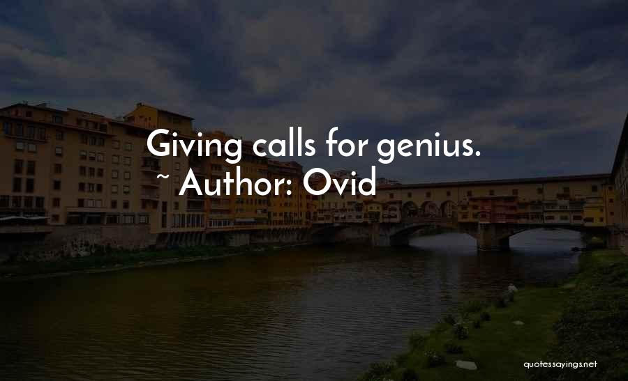 Ovid Quotes: Giving Calls For Genius.