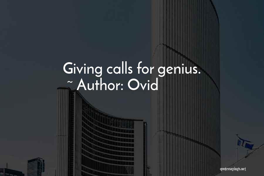 Ovid Quotes: Giving Calls For Genius.