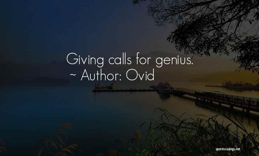 Ovid Quotes: Giving Calls For Genius.