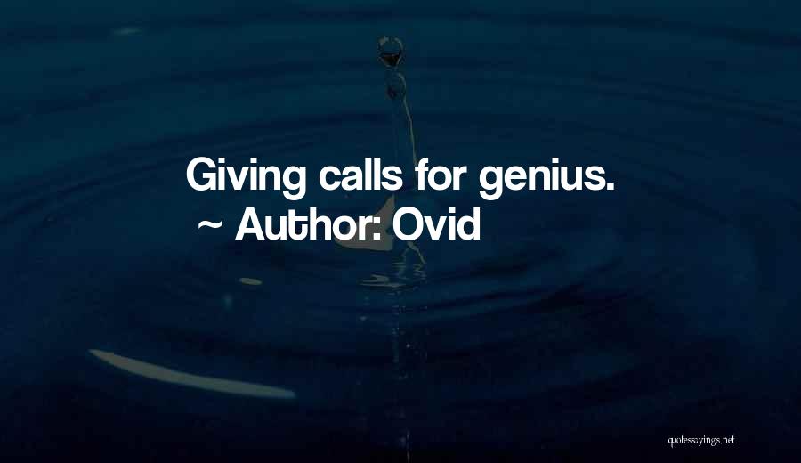 Ovid Quotes: Giving Calls For Genius.