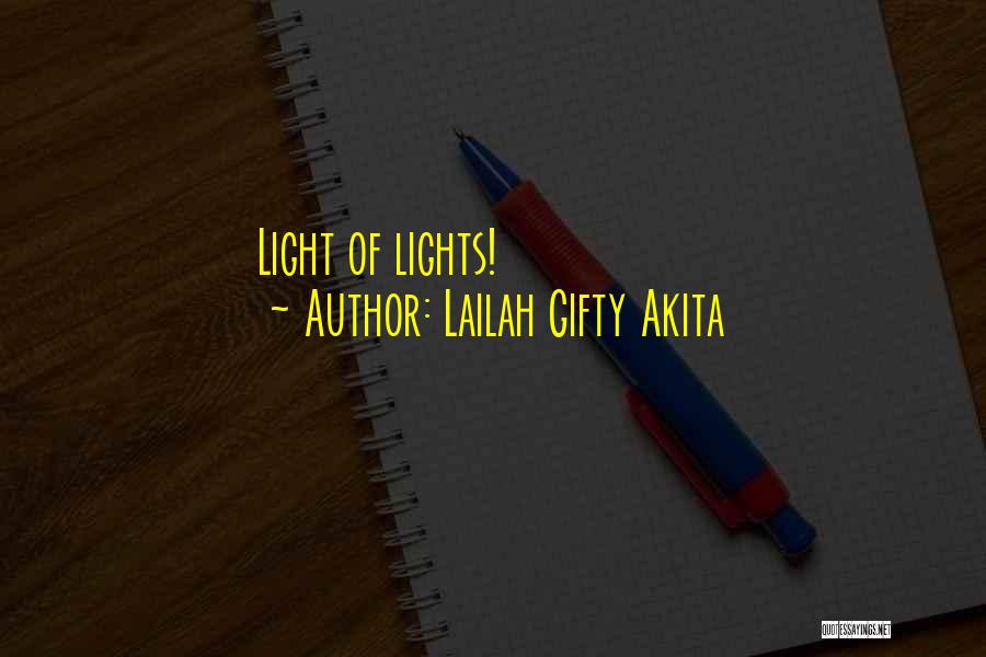 Lailah Gifty Akita Quotes: Light Of Lights!