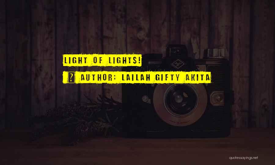 Lailah Gifty Akita Quotes: Light Of Lights!