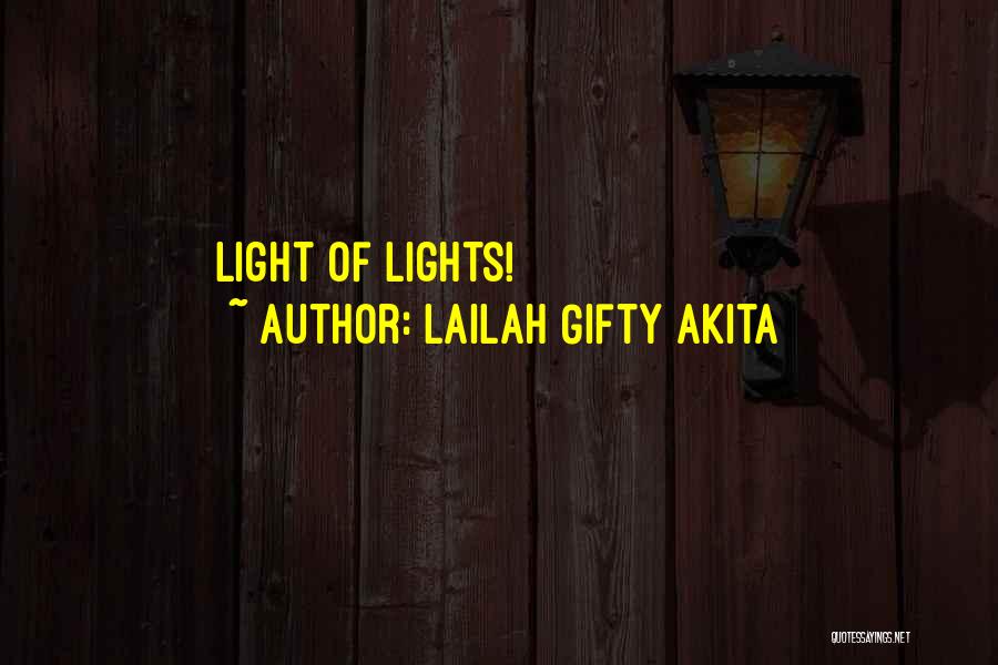 Lailah Gifty Akita Quotes: Light Of Lights!