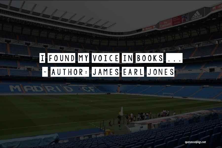 James Earl Jones Quotes: I Found My Voice In Books ...