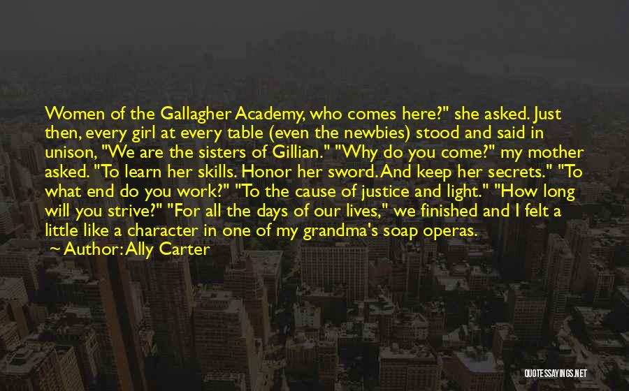 Ally Carter Quotes: Women Of The Gallagher Academy, Who Comes Here? She Asked. Just Then, Every Girl At Every Table (even The Newbies)