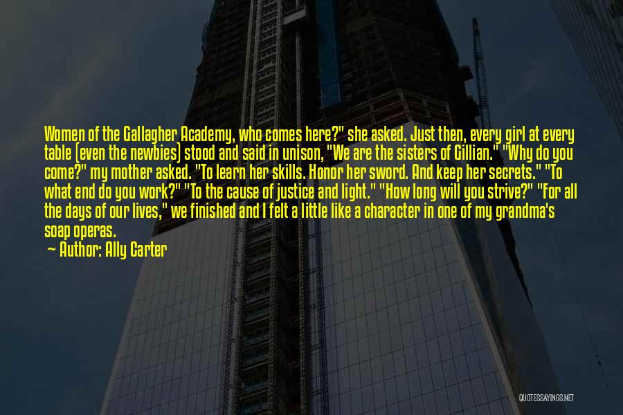 Ally Carter Quotes: Women Of The Gallagher Academy, Who Comes Here? She Asked. Just Then, Every Girl At Every Table (even The Newbies)