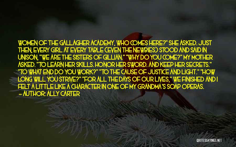 Ally Carter Quotes: Women Of The Gallagher Academy, Who Comes Here? She Asked. Just Then, Every Girl At Every Table (even The Newbies)