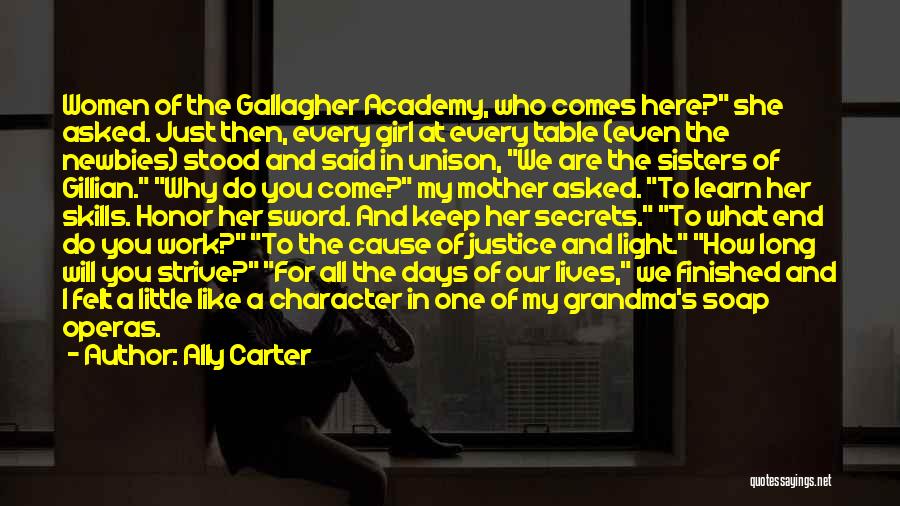 Ally Carter Quotes: Women Of The Gallagher Academy, Who Comes Here? She Asked. Just Then, Every Girl At Every Table (even The Newbies)