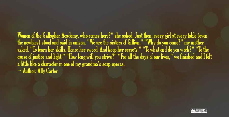 Ally Carter Quotes: Women Of The Gallagher Academy, Who Comes Here? She Asked. Just Then, Every Girl At Every Table (even The Newbies)