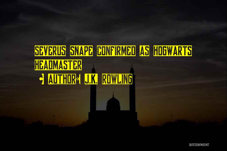 J.K. Rowling Quotes: Severus Snape Confirmed As Hogwarts Headmaster