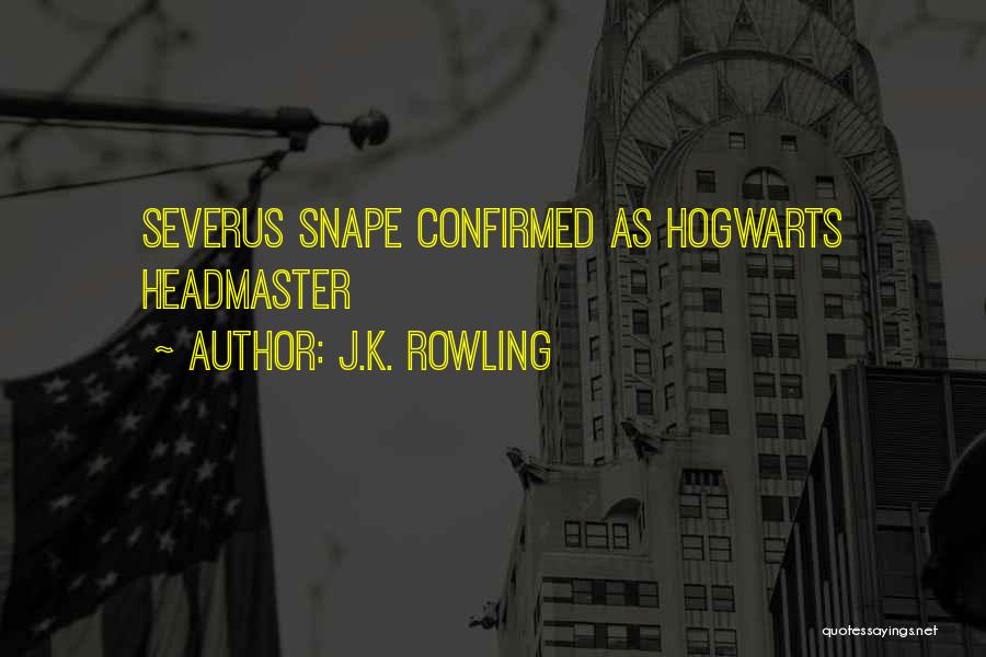 J.K. Rowling Quotes: Severus Snape Confirmed As Hogwarts Headmaster